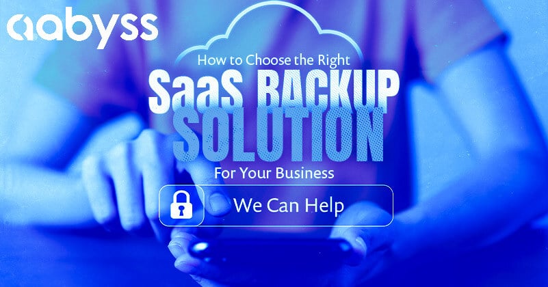 How to find the right SaaS backup solution blog by IT provider Aabyss.